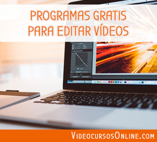 Programas Gratis para Editar Vídeos
